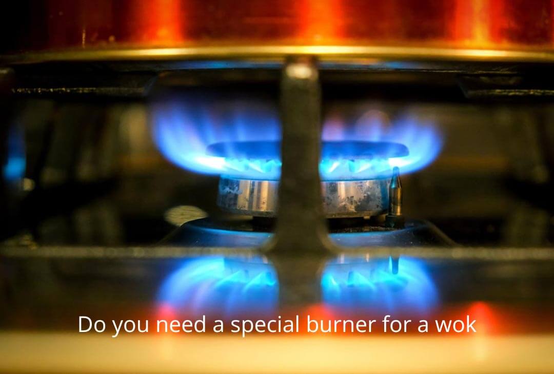 Do_you_need_a_special_burner_for_a_wok